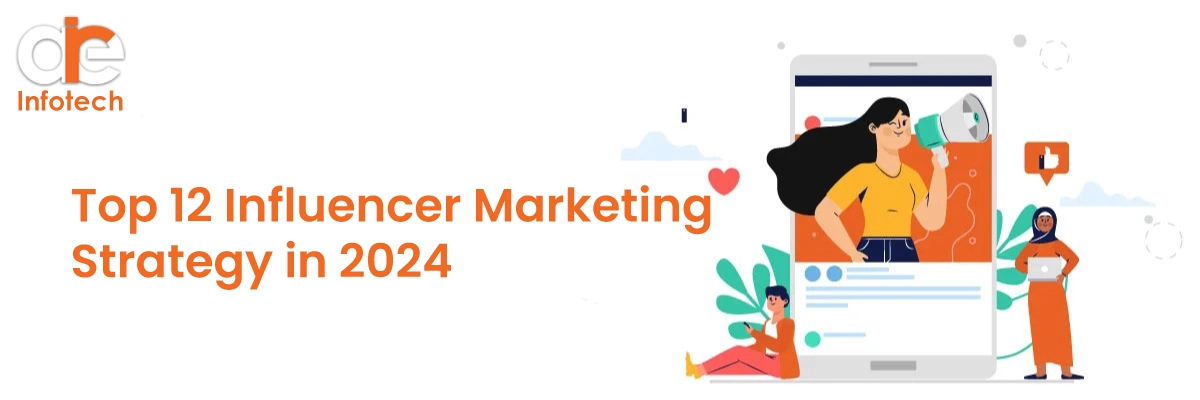 Top 12 Influencer Marketing Strategy in 2024